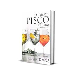 LA GUÍA DEL PISCO CHILENO. QUINTA EDICIÓ